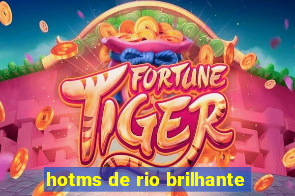 hotms de rio brilhante